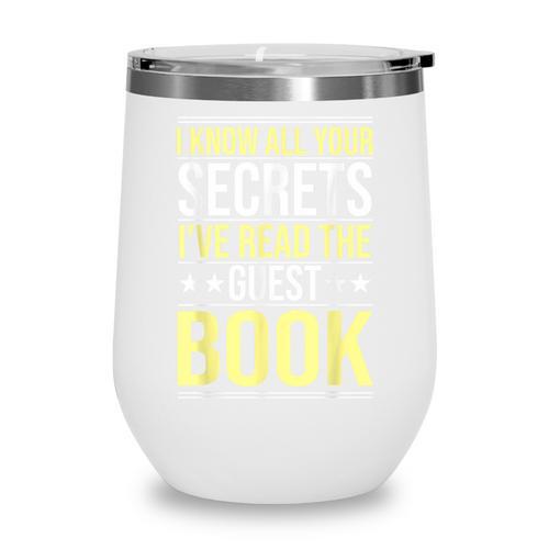 I Know All Your Secrets i Have Read Guest Book Hotel Manager Wine Tumbler - Bookorys UK