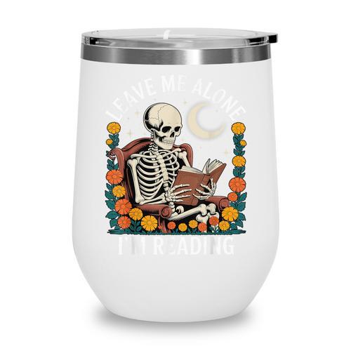 Leave Me Alone Skeleton Reading Book Floral Moon Librarian Wine Tumbler - Bookorys DE