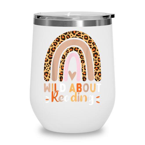 Leopard Teacher Wild About Reading Books Reader Librarian Wine Tumbler - Bookorys DE