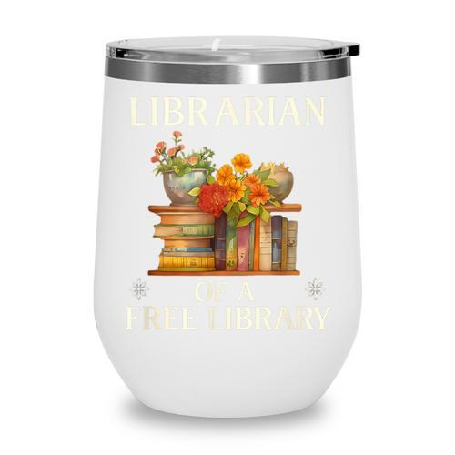 Librarian Of a Free Library Floral Book Lover Wine Tumbler - Bookorys CA