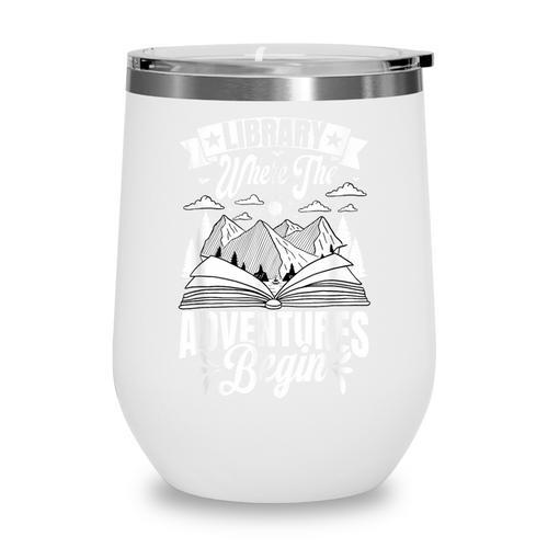 Library Where The Adventures Begin Librarian Book Readers Wine Tumbler - Bookorys