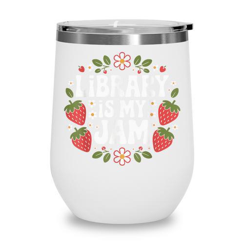 Library Is My Jam Librarian Book Lover Strawberry Wine Tumbler - Bookorys UK