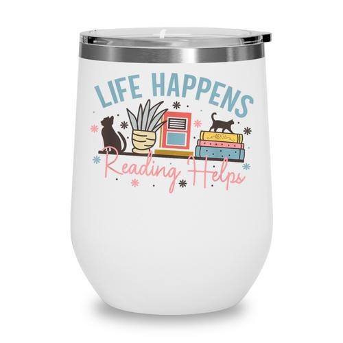 Life Happens Reading Helps Loves To Read Books Cats Wine Tumbler - Bookorys CA