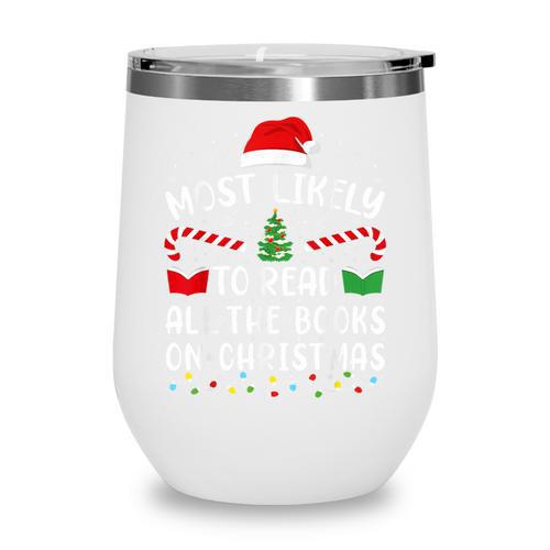 Most Likely To Read A Book On Christmas Family Matching Xmas Wine Tumbler - Bookorys CA