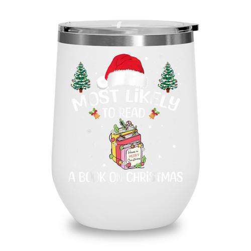 Most Likely To Read A Book On Christmas Love Reading Books Wine Tumbler - Bookorys