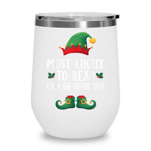 Most Likely To Read A Book Matching Christmas Elf Wine Tumbler - Bookorys