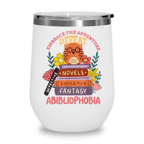 Literature Abibliophobia Book Reader Wine Tumbler - Bookorys DE