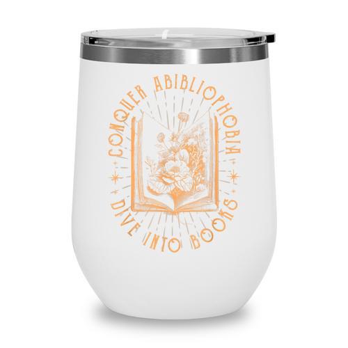 Literature Bookworm Abibliophobia Bookish Wine Tumbler - Bookorys CA