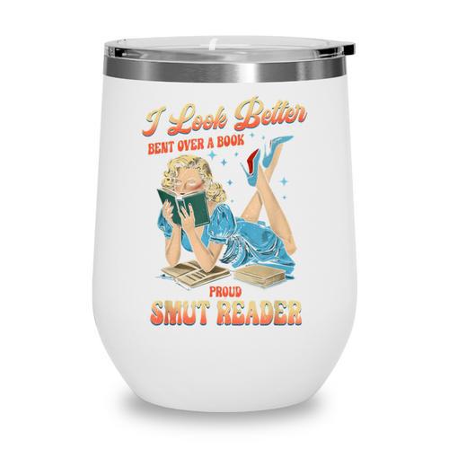I Look Better Bent Over A Book Proud Smut Reader Adult Humor Wine Tumbler - Bookorys