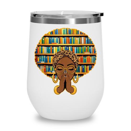 Melanin Afro Women Girl Book Librarian History African Wine Tumbler - Bookorys