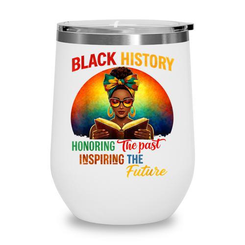 Melanin Honoring Past Inspiring Pride Book Month Wine Tumbler - Bookorys