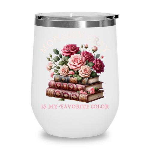 Morally Grey Book Lovers Dark Romance Reader Favorite Color Wine Tumbler - Bookorys CA