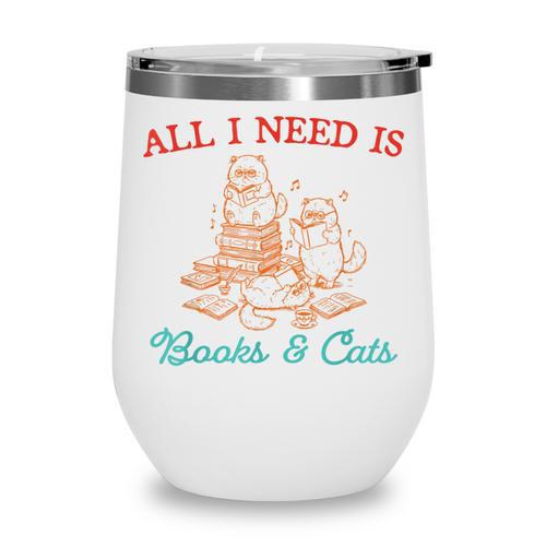 All I Need Is Books & Cats Cozy Wine Tumbler - Bookorys AU