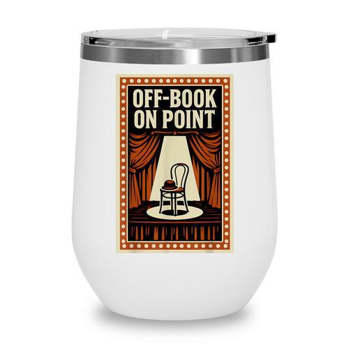 Off-Book On Point Theater Drama Wine Tumbler - Bookorys DE