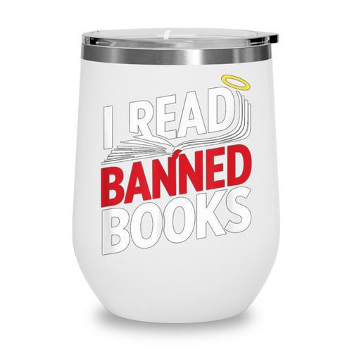 I Read Banned Books Defiant And Bold Wine Tumbler - Bookorys