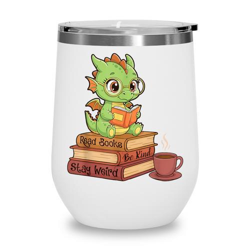 Read Books Be Kind Stay Weird Reading Bookworm Reader Wine Tumbler - Bookorys CA