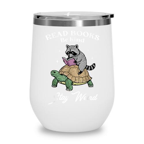 Read Books Be Kind Stay Weird Wine Tumbler - Bookorys DE