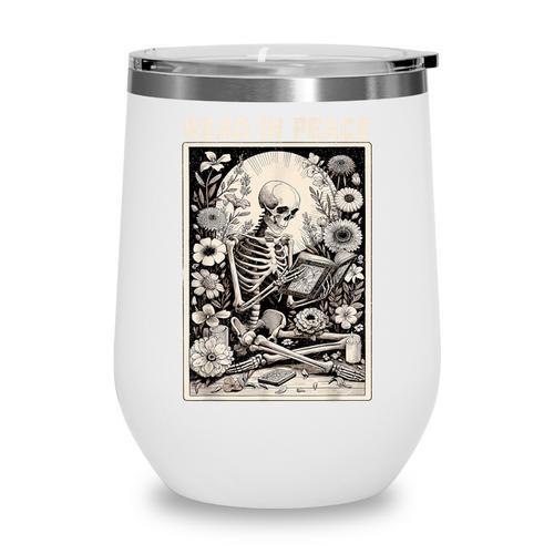 Read In Peace Skeleton Book Lover Bookworm Book Wine Tumbler - Bookorys