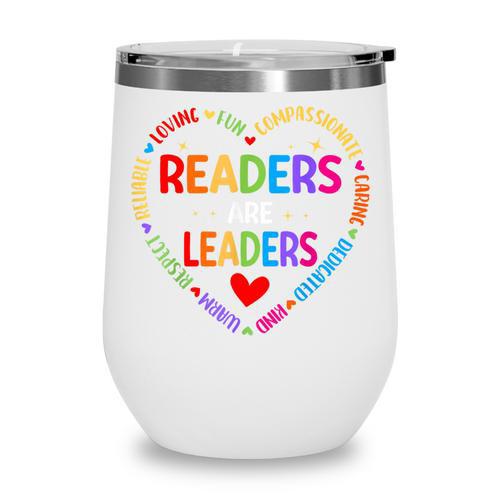 Readers Are Leaders Reading Teacher Women Kids Book Lovers Wine Tumbler - Bookorys