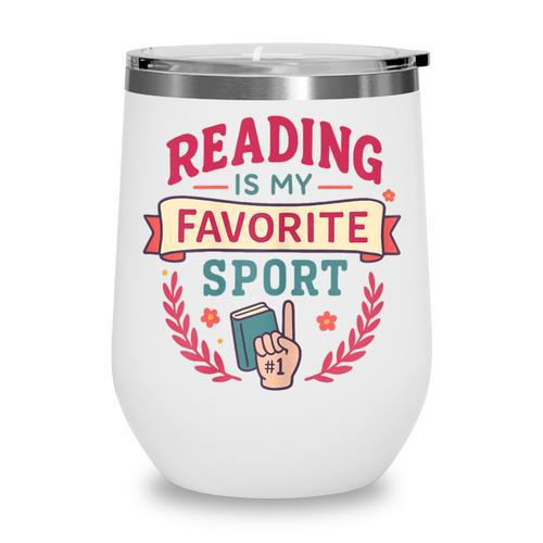 Reading Is My Favorite Sport Book Lover Keepsake For Women Wine Tumbler - Bookorys