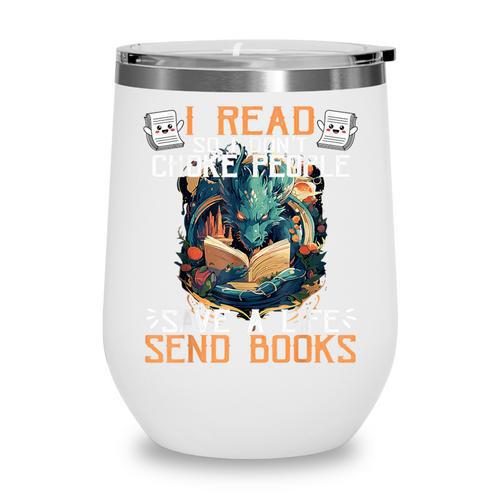 Reading Readers I Read Send Books Dragon Bookworm Tee Wine Tumbler - Bookorys