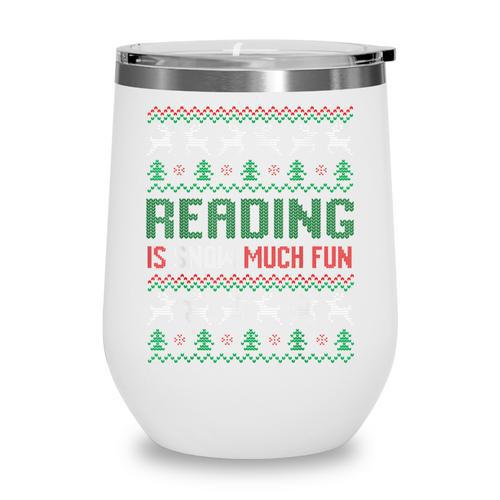Reading Is Snow Much Fun Winter Bookworm Reading Book Lovers Wine Tumbler - Bookorys