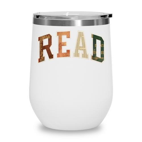 Reading Tee Read Books Teacher Librarian Book Lover Bookworm Wine Tumbler - Bookorys