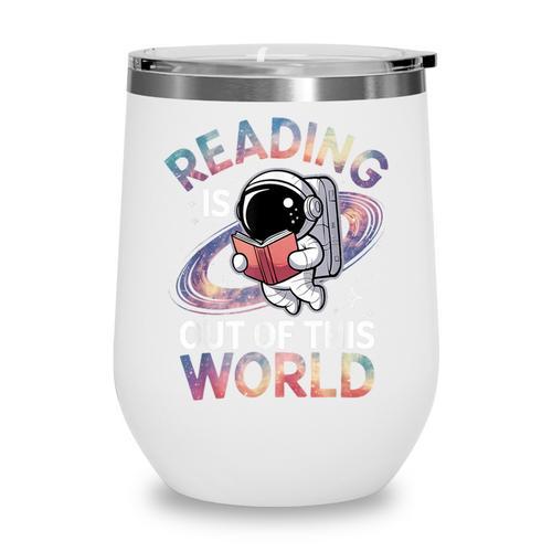 Reading Is Out Of This World Space Book Lover Wine Tumbler - Bookorys