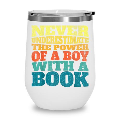 Retro Never Underestimate The Power Of a Boy With a Book Wine Tumbler - Bookorys CA