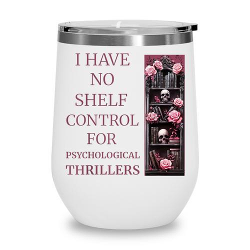 Saying Psychological Thriller Book Reader Lover Wine Tumbler - Bookorys