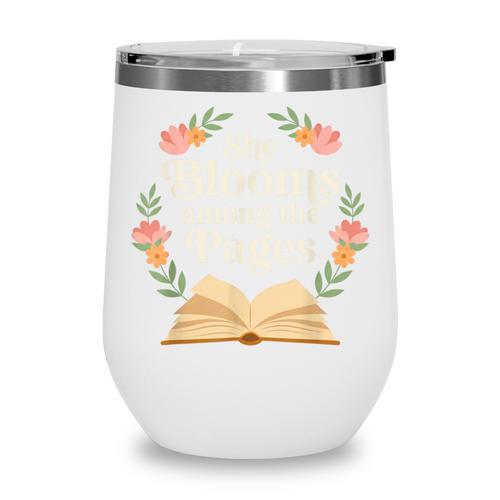 She Blooms Among The Pages Women Mom Wife Floral Book Quote Wine Tumbler - Bookorys DE
