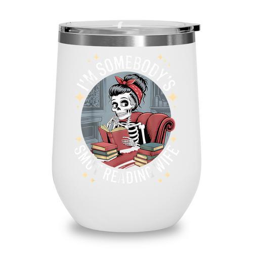 Smut Book Reader Romance Novel Somebody's Smut Reading Wife Wine Tumbler - Bookorys CA