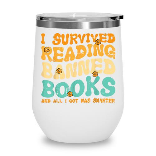 I Survived Reading Banned Books Read Librarian Men Women Wine Tumbler - Bookorys DE