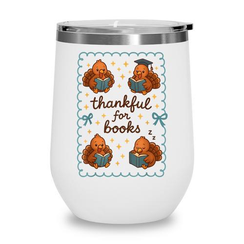 Thankful For Books Turkey Reading Book Lovers Fall Teacher Wine Tumbler - Bookorys