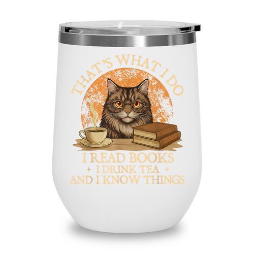 That’s What I Do I Read Books Reading Bookworm Reader Wine Tumbler - Bookorys