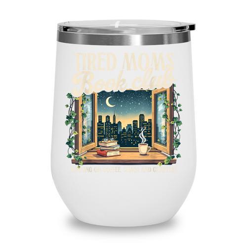 Tired Moms Book-Club Reading Book Lover Literature Bookish Wine Tumbler - Bookorys CA