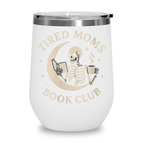 Tired Moms Book Club Skeleton Reading Books Moon Wine Tumbler - Bookorys CA