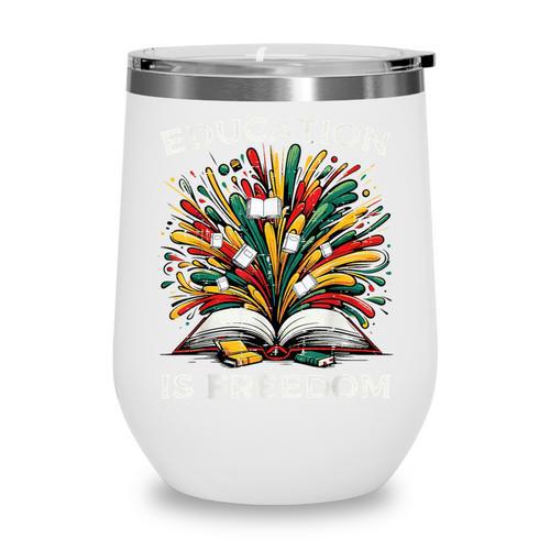 History Book Education Freedom Teacher Women Men Kids Wine Tumbler - Bookorys CA