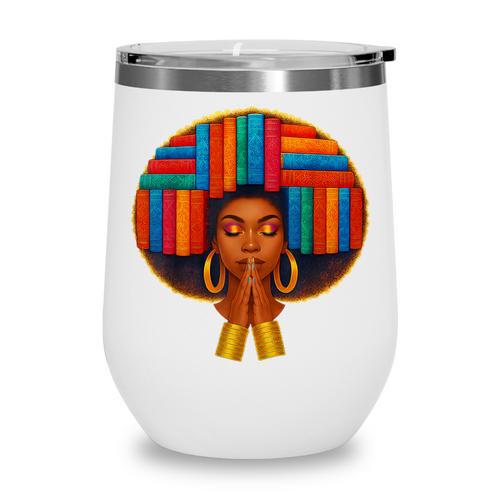 History Girl Women Book Lover Education Is Freedom Wine Tumbler - Bookorys