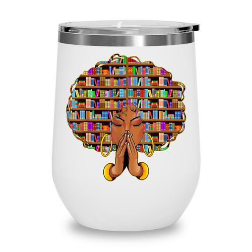 History Month Afro Women Girls Book Lover Librarian Wine Tumbler - Bookorys CA