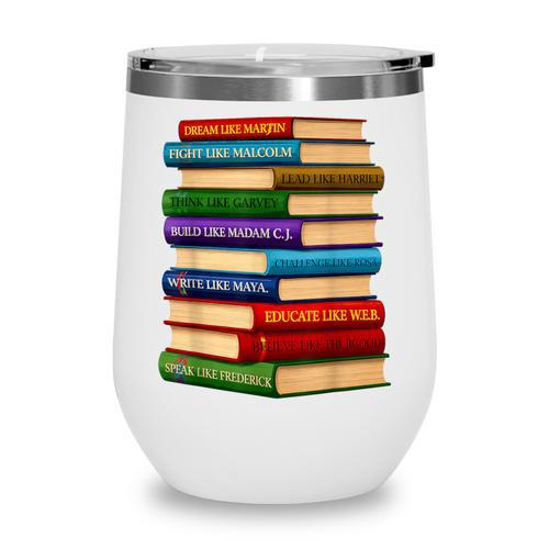 History Month Educated Black Leaders Reading Books Wine Tumbler - Bookorys CA
