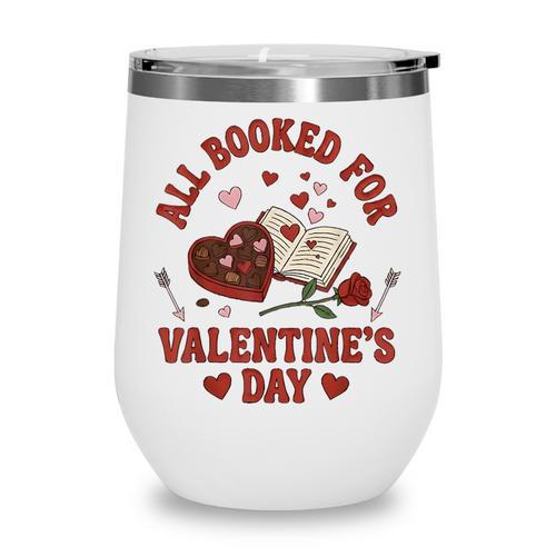 Valentines All Booked For Valentines Book Lover Girl Teacher Wine Tumbler - Bookorys