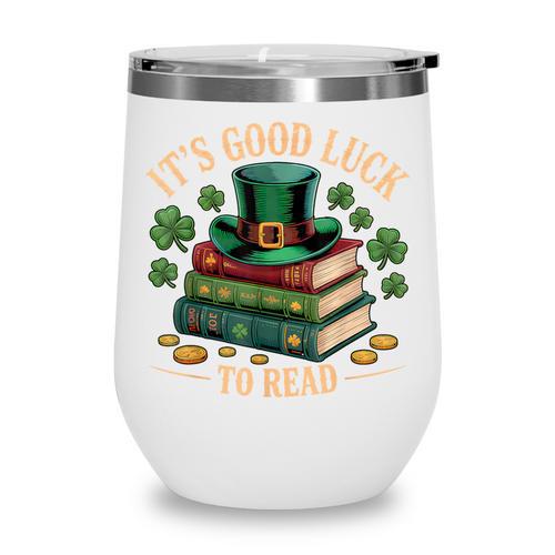 Vintage It's Good Luck To Read St Patrick's Day Book Lucky Wine Tumbler - Bookorys