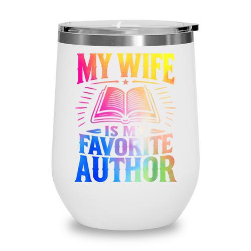 My Wife Is My Favorite Author Book Writer Writing Husband Wine Tumbler - Bookorys