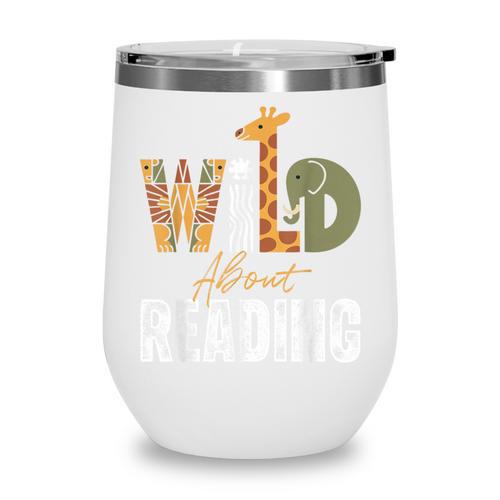 Wild About Reading Books Animal Theme Bookworm Library Day Wine Tumbler - Bookorys DE