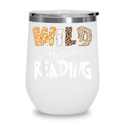 WILD ABOUT READING Reading Books Bookworm Library Day Wine Tumbler - Bookorys