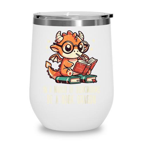In World Of Bookworms Be Book Dragon Cute Women Kids Men Wine Tumbler - Bookorys DE