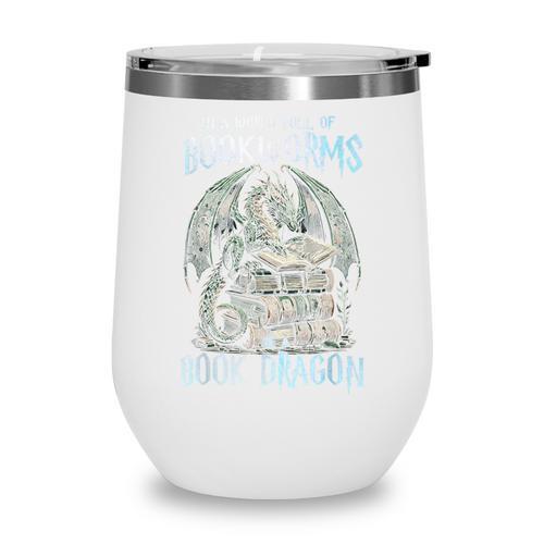 In A World Of Bookworms Be A Book Dragon Book Lover Reader Wine Tumbler - Bookorys