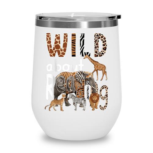 Zoo Animals Wild About Reading Books Reader Lover Librarian Wine Tumbler - Bookorys