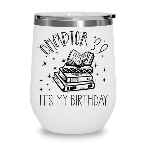 39th Birthday Women Book Lovers Chapter 39 Its My Birthday Wine Tumbler - Bookorys